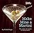 Make Mine a Martini by Kay Plunkett-Hogge