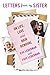 Letters from My Sister: On ...