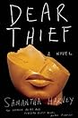 Dear Thief by Samantha Harvey