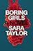 Boring Girls by Sara  Taylor