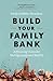 Build Your Family Bank: A W...