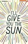 I'll Give You the Sun by Jandy Nelson I'll Give You the Sun by Jandy Nelson