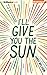 I'll Give You the Sun