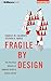 Fragile by Design: The Political Origins of Banking Crises and Scarce Credit