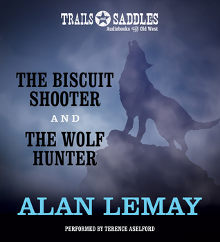 The Biscuit Shooter and The Wolf Hunter