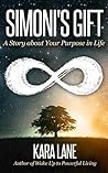 Simoni's Gift: A Story about Your Purpose in Life Simoni's Gift: A Story about Your Purpose in Life