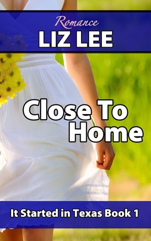 Close to Home (It Started in Texas, #1)