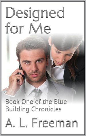 Designed for Me (The Blue Building Chronicles #1)