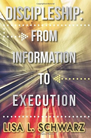 Discipleship: From Information to Execution