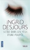 Sa vie dans les yeux d'une poupée by Ingrid Desjours