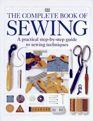 The Complete Book of Sewing: A practical step-by-step guide to sewing techniques (Hardcover)