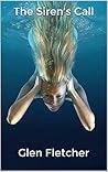 The Siren's Call by Glen Fletcher