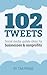 102 Tweets: Social media update ideas for businesses & nonprofits