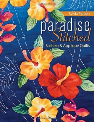 Paradise Stitched Sashiko & Appliqué Quilts (Paperback)
