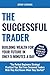 The Successful Trader: Building Wealth For Your Future In Only 5 Minutes A Day