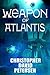 Weapon of Atlantis (Atlanti...