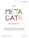 The Metadata Handbook: A Book Publisher’s Guide to Creating and Distributing Metadata for Print and Ebooks