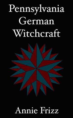 Pennsylvania German Witchcraft (Kindle Edition)
