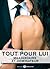 Tout pour Lui, Vol.11 (Milliardaire et dominateur, #11)