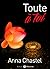 Toute à toi - Vol.1 by Anna Chastel