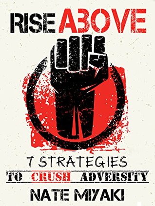 Rise Above: 7 Strategies to Crush Adversity