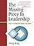 The Missing Piece In Leadership by Doug Krug