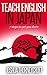 Teach English in Japan: 7 steps to get you there