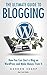 The Ultimate Guide to Blogging - How You can Start a Blog on ... by Gordon Sharp