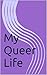 My Queer Life