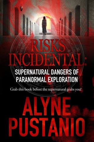 Risks Incidental: Supernatural Dangers of Paranormal Exploration