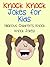 Knock Knock Jokes for Kids: Hilarious Children’s Knock Knock Jokes!