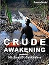 Crude Awakening: ...