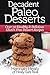 Decadent Paleo Desserts: Over 30 Healthy & Delicious Gluten Free Dessert Recipes