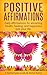 Positive Affirmations: Daily affirmations for attracting health, healing, and happiness into your life. (FeelFabToday Guides Book 4)