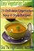 Easy Vegetarian Cooking: 75 Delicious Vegetarian Soup & Stew Recipes (Vegetarian Cookbook Book 4)