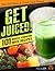 Get juiced : 101 muscle-cha...