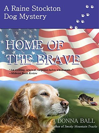 Home of the Brave (Raine Stockton Dog Mysteries, #9)