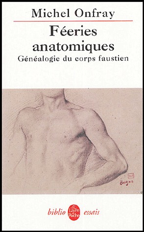 Féeries anatomiques: Généalogie du corps faustien