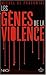 les gènes de la violence