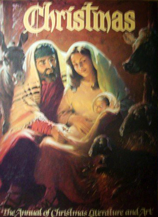 Christmas: The Annual of Christmas Literature and Art, Volume 52, 1982
