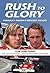 Rush to Glory: FORMULA 1 Racing's Greatest Rivalry