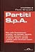 Partiti S.p.A.: Come e perché i partiti sono diventati imperi finanziari