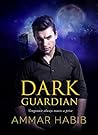 Dark Guardian by Ammar Habib