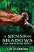 A Sense of Shadows by Lib Starling