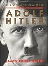 The Life and Death of Adolf Hitler by James Cross Giblin
