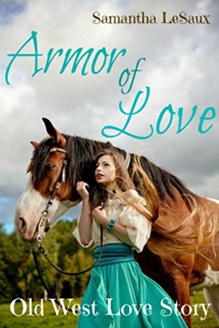 Armor of Love: Old West Love Story (Kindle Edition)