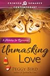 Unmasking Love by Peggy Bird