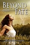 Beyond Fate by Amalia Dillin