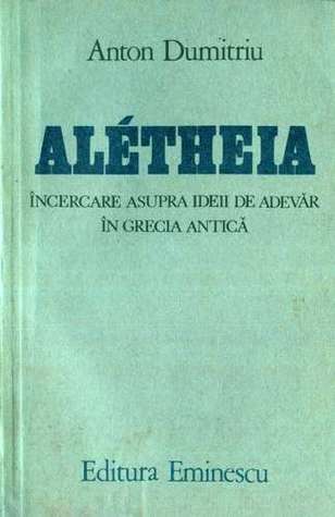Aletheia - Încercare asupra ideii de adevăr (Paperback)