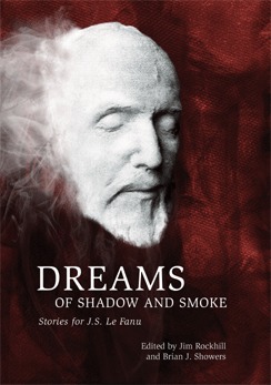 Dreams of Shadow and Smoke: Stories for J.S. Le Fanu (Hardcover)